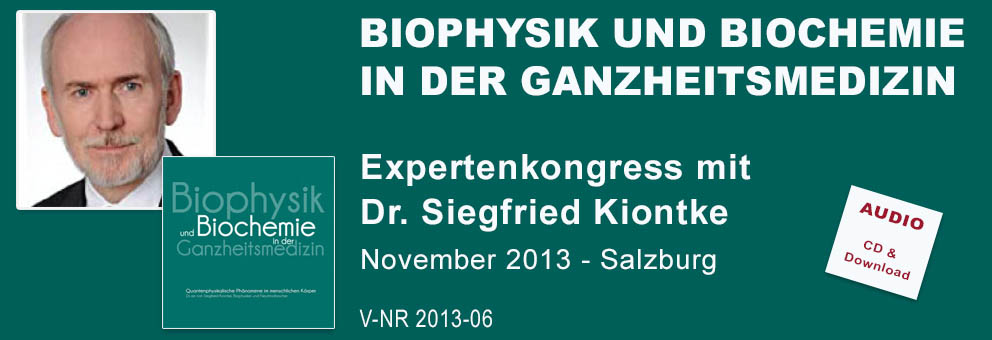 2013-06 Expertenseminar Biophysik u. Biochemie in der Ganzheitsmedizin